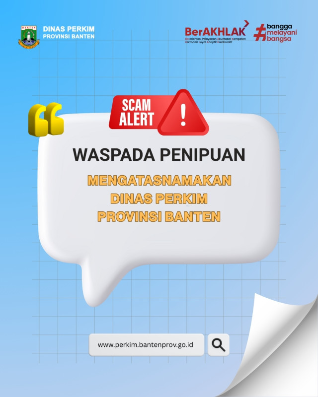 HIMBAUAN KEWASPADAAN TERHADAP PENIPUAN PROYEK PALSU MENGATASNAMAKAN DINAS PERUMAHAN DAN KAWASAN PERMUKIMAN PROVINSI BANTEN